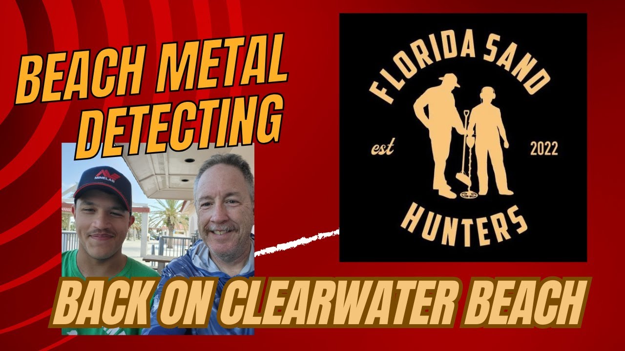 Beach Metal Detecting - Florida Sand Hunters are at Clearwater Beach