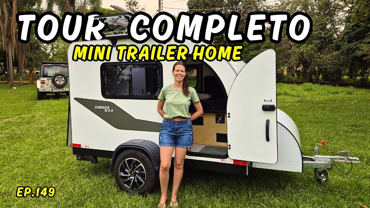 TOUR  COMPLETO - MINI TRAILER COM BANHEIRO E TETO  POP UP | Ep149