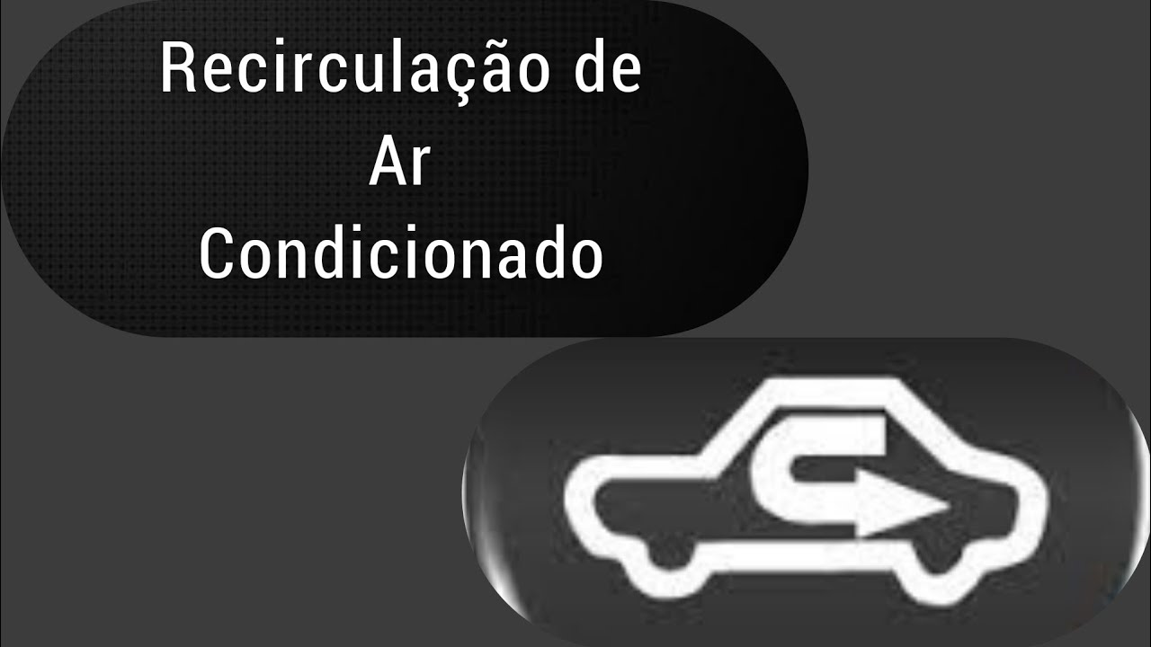 COMO USAR O AR CONDICIONADO DO SEU VEÍCULO | FUNÇÃO RECIRCULAR