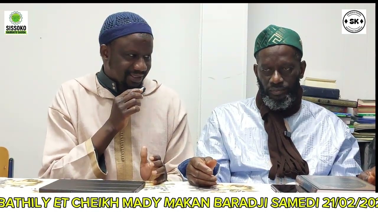 RÉPONSES AUX QUESTIONS PAR CHEIKH BAKARY BATHILY ET CHEIKH MADY MAKAN BARADJI 21/02/2026