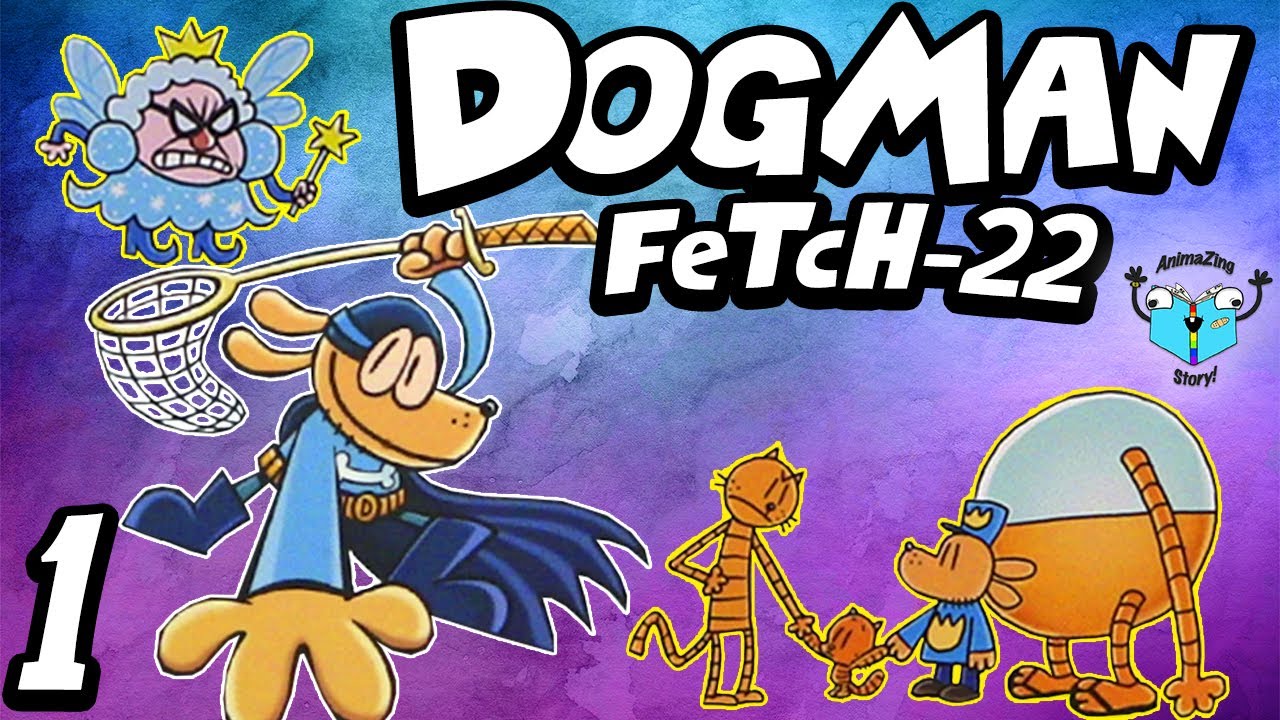 The WORST Kid's Show Ever - DOG MAN FETCH-22 - Part 1