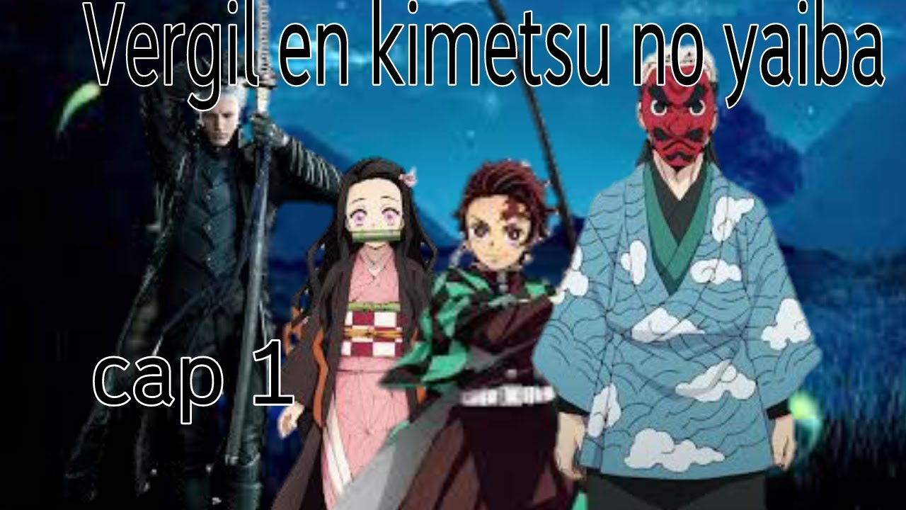 Vergil en kimetsu no yaiba cap 1 otro mundo de demonios
