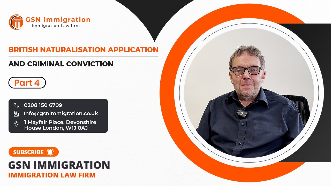 BRITISH NATIONALITY APPLICATION AND CRIMINAL CONVICTIONS ISSUES | NATURALISATION APPLICATION SERIES