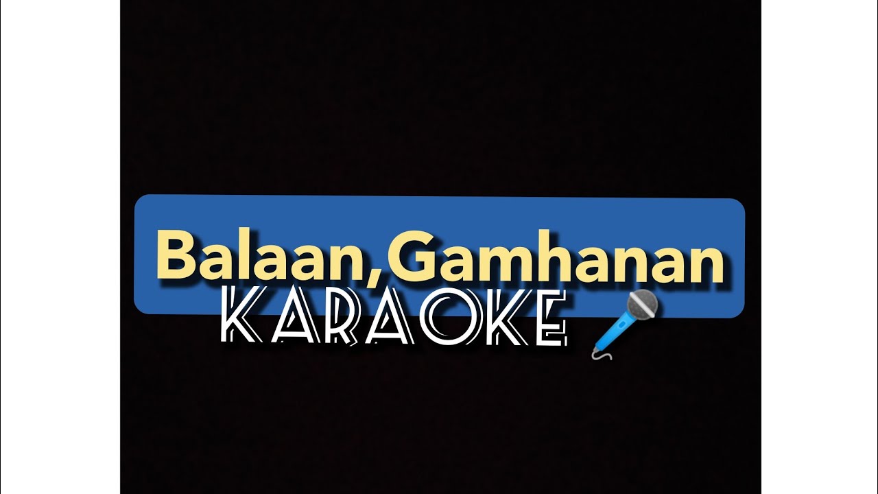 BALAAN, GAMHANAN (KARAOKE) HOUSE OF LIGHT MUSIC