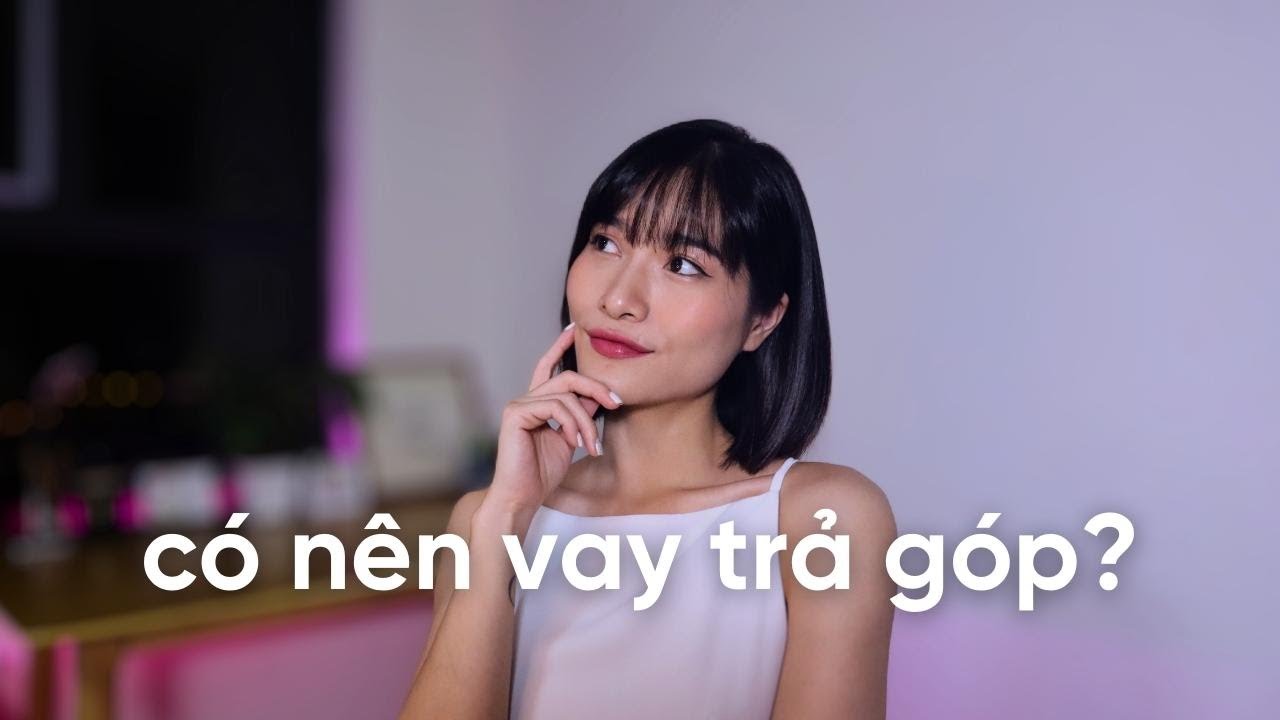 Có nên vay trả góp từ công ty tài chính? | iammaitrang