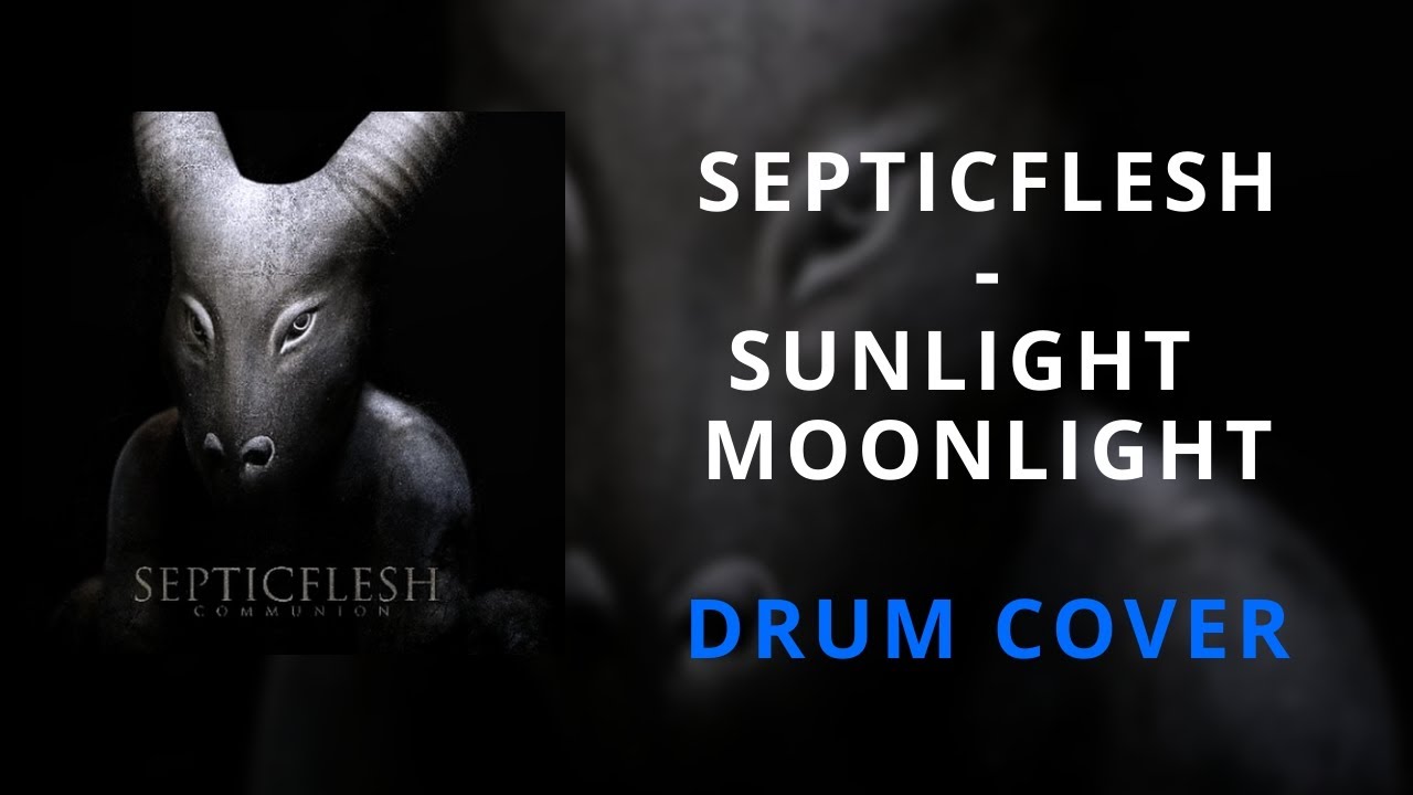 Septicflesh - Sunlight Moonlight [Drum Cover by Seeklone]