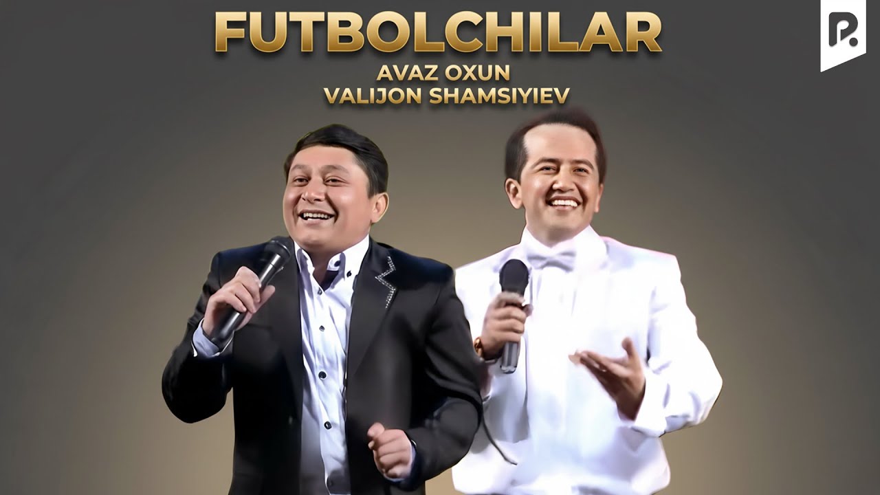 Valijon Shamshiyev & Avaz Oxun - Futbolchilar