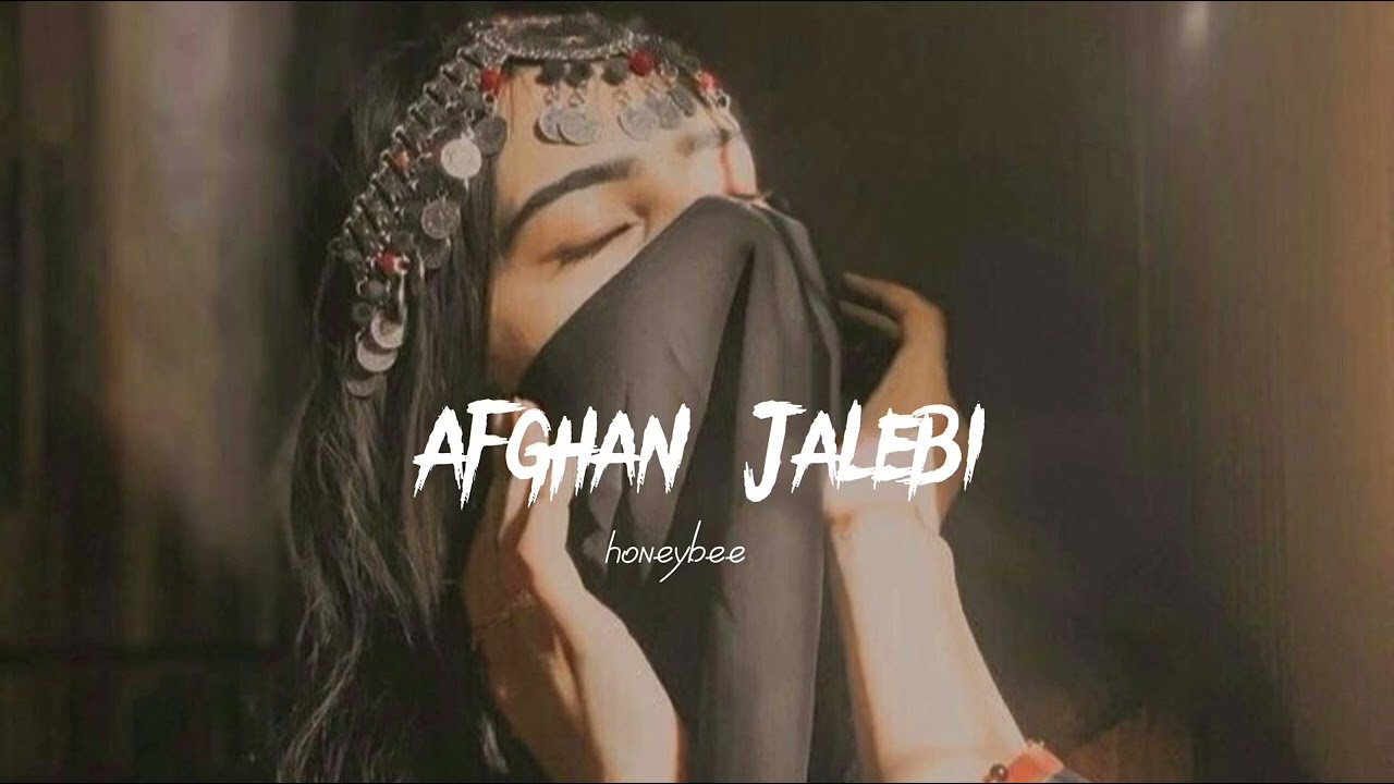 Afghan Jalebi - (Slowed + Reverb) - honeybee