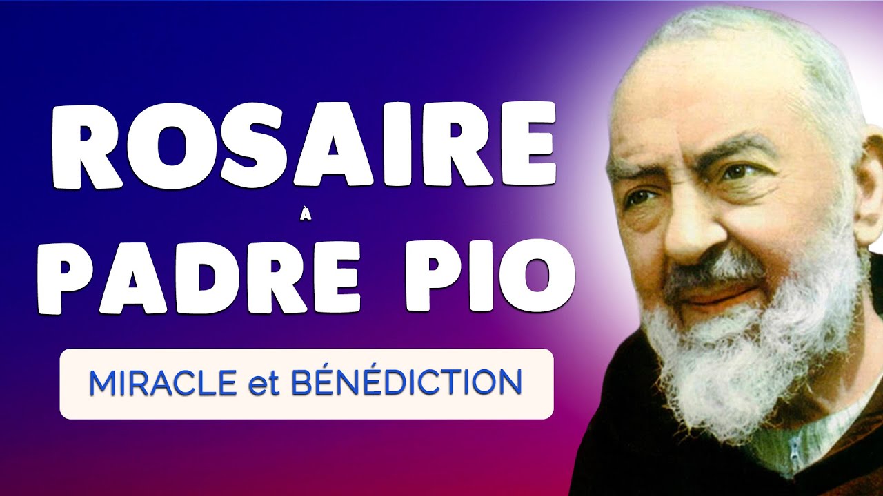 🙏 ROSAIRE avec PADRE PIO 🙏 pour MIRACLE et BÉNÉDICTIONS