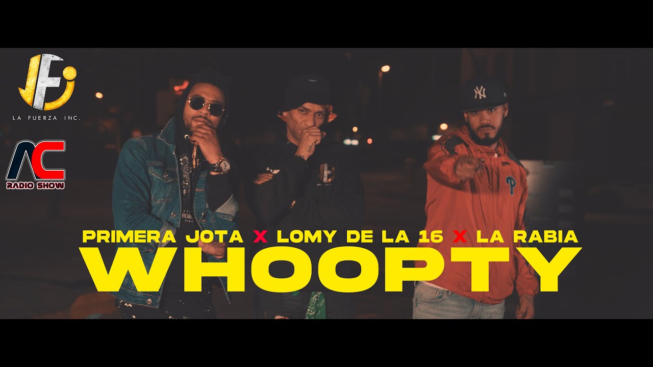 WHOOPTY - Primera Jota, Lomy de la 16, La Rabia D&iacute;az