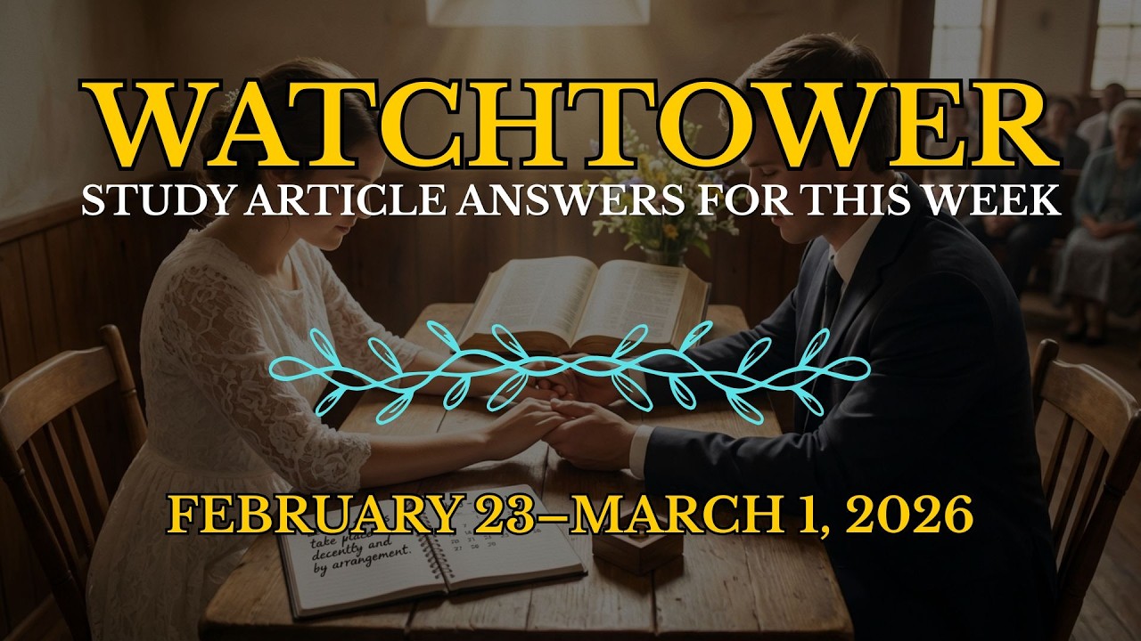 A Wedding Honoring Jehovah | Watchtower Study Article | FEBRUARY 23&ndash;MARCH 1 | Weekend Meeting 2026