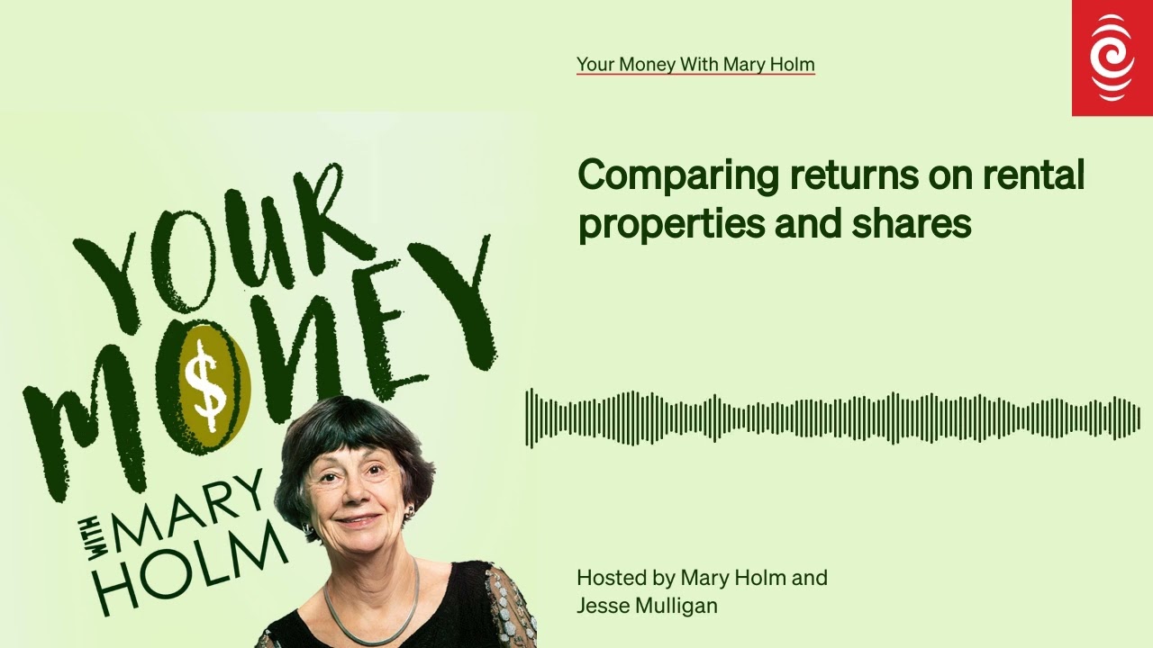 Comparing returns on rental properties and shares | Your Money With Mary Holm | RNZ