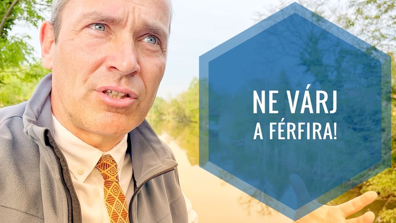 NE várj a férfira!
