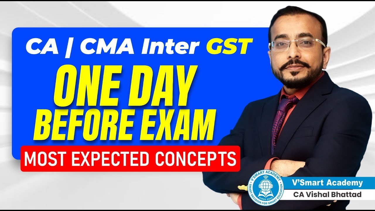 CA & CMA Inter GST | One Day Before Exam | Most Expected Concepts |Jan'26 |By VB Sir |Vsmart Academy