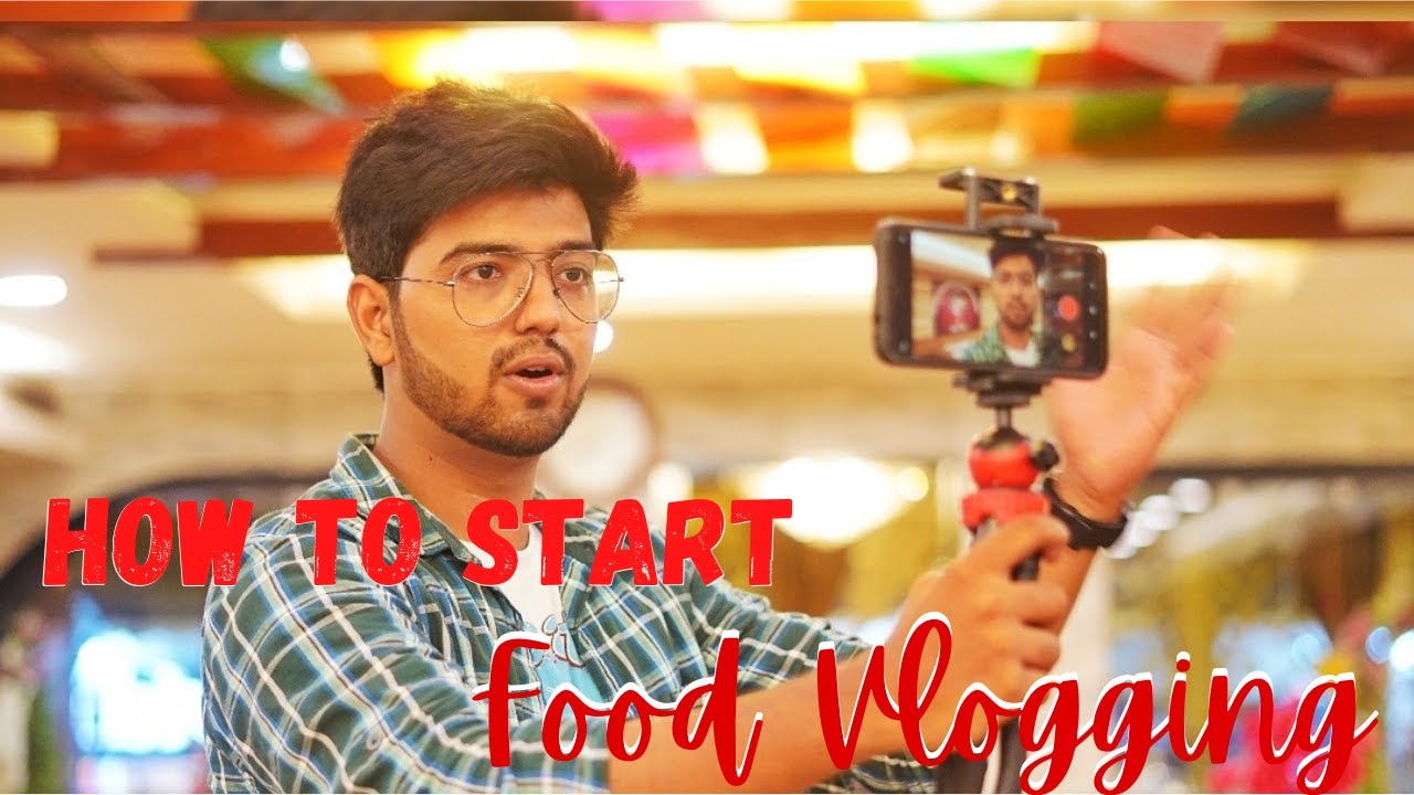 ||How to become a Food Vlogger||Starting a Food Vlogging Channel||Indian Food Vlog||