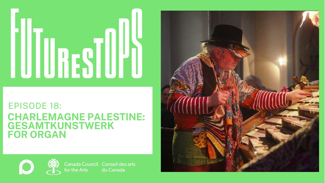 FutureStops S1 E18 - Charlemagne Palestine: Gesamtkunstwerk for Organ