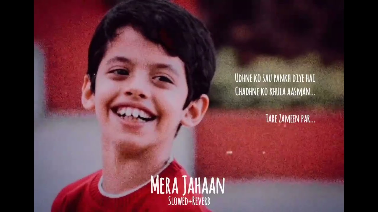 Mera Jahaan-(Slowed+Reverb)-Taare Zameen Par
