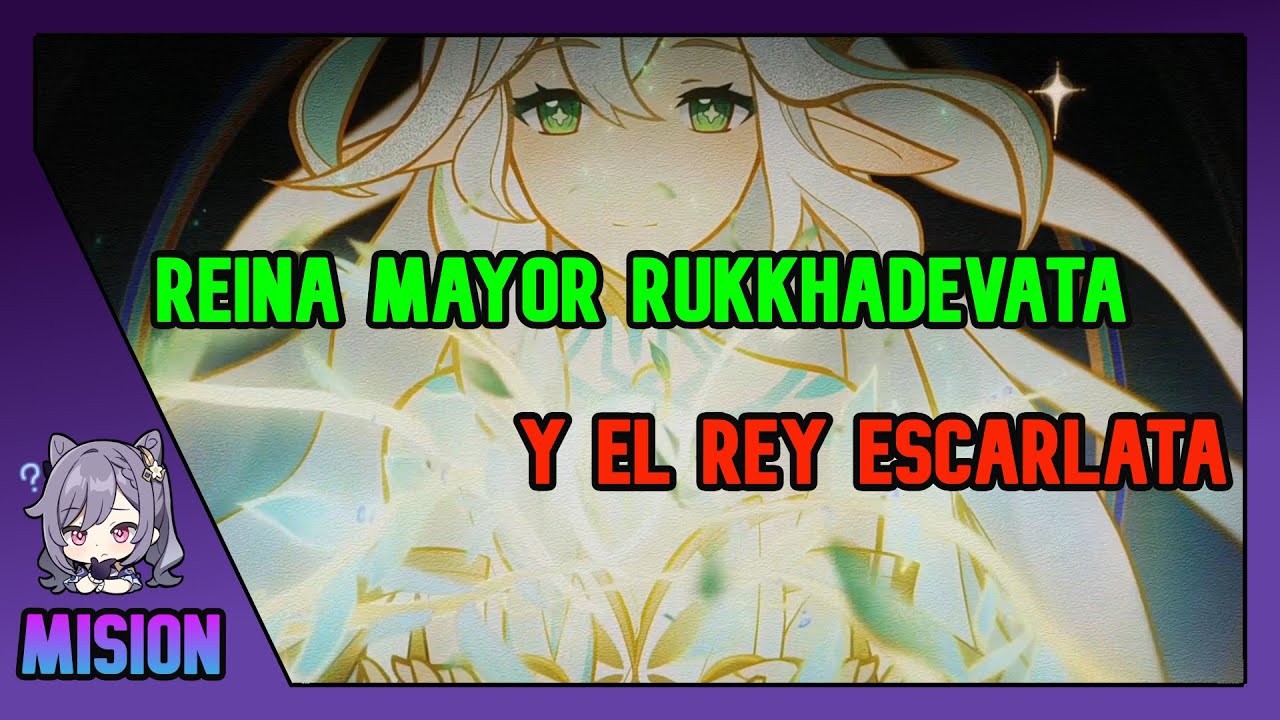 &iexcl;SPOILER! Reina Mayor Rukkhadevata Y El Rey Escarlata 3.1 Sumeru / Genshin Impact Espa&ntilde;ol