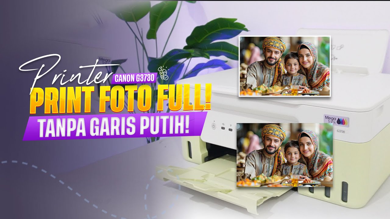 Cetak Foto Full Tanpa Pinggiran | Canon PIXMA G3730