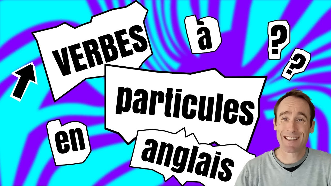 Verbes à Particules en Anglais