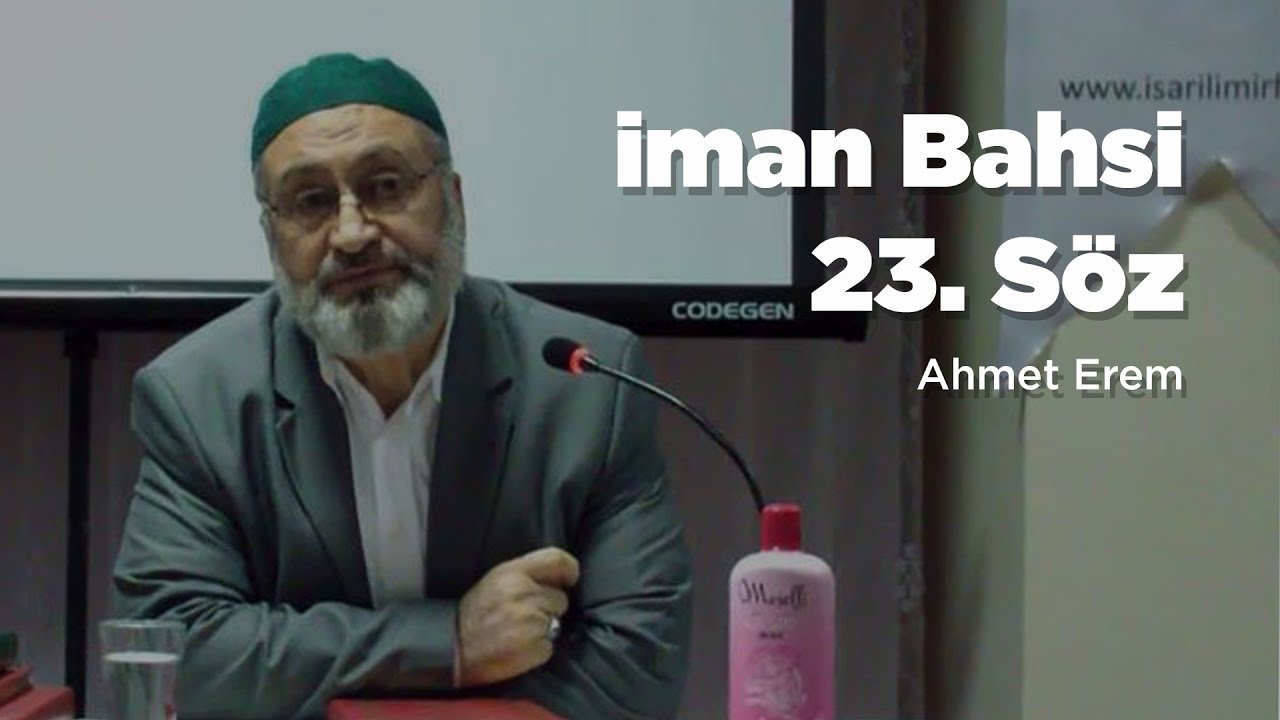 İman Bahsi 23. Söz | Ahmet Erem