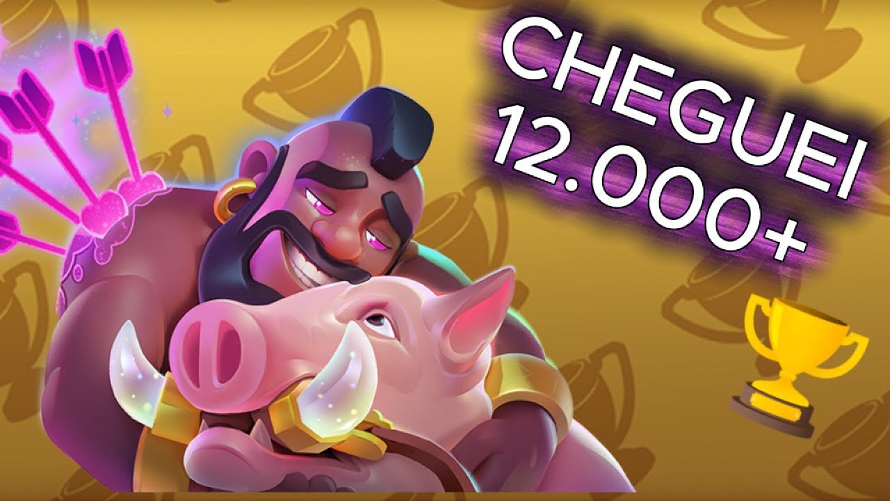 CHEGUEI AOS 12000 TROFEUS NO CLASH ROYALE