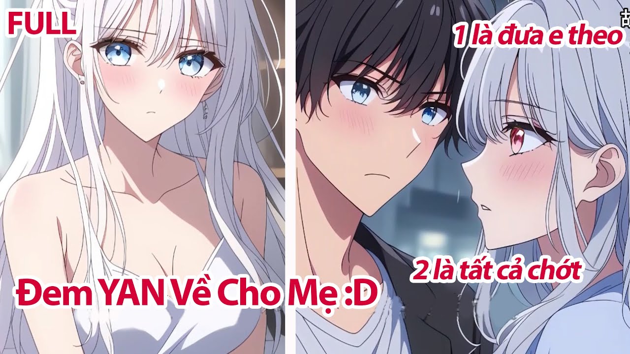 FULL Đưa YAN Về Cho Mẹ - Tôi Đã Cứu Nữ Bệnh Kiều, Sau Này Cô Ấy Còn Đòi Về Thế Giới Thật Cùng Tôi