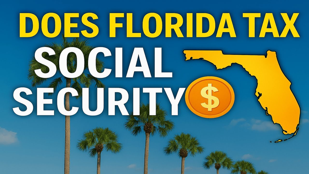 Does Florida Tax Social Security Benefits? | 2025 Florida Retirement Tax Explained