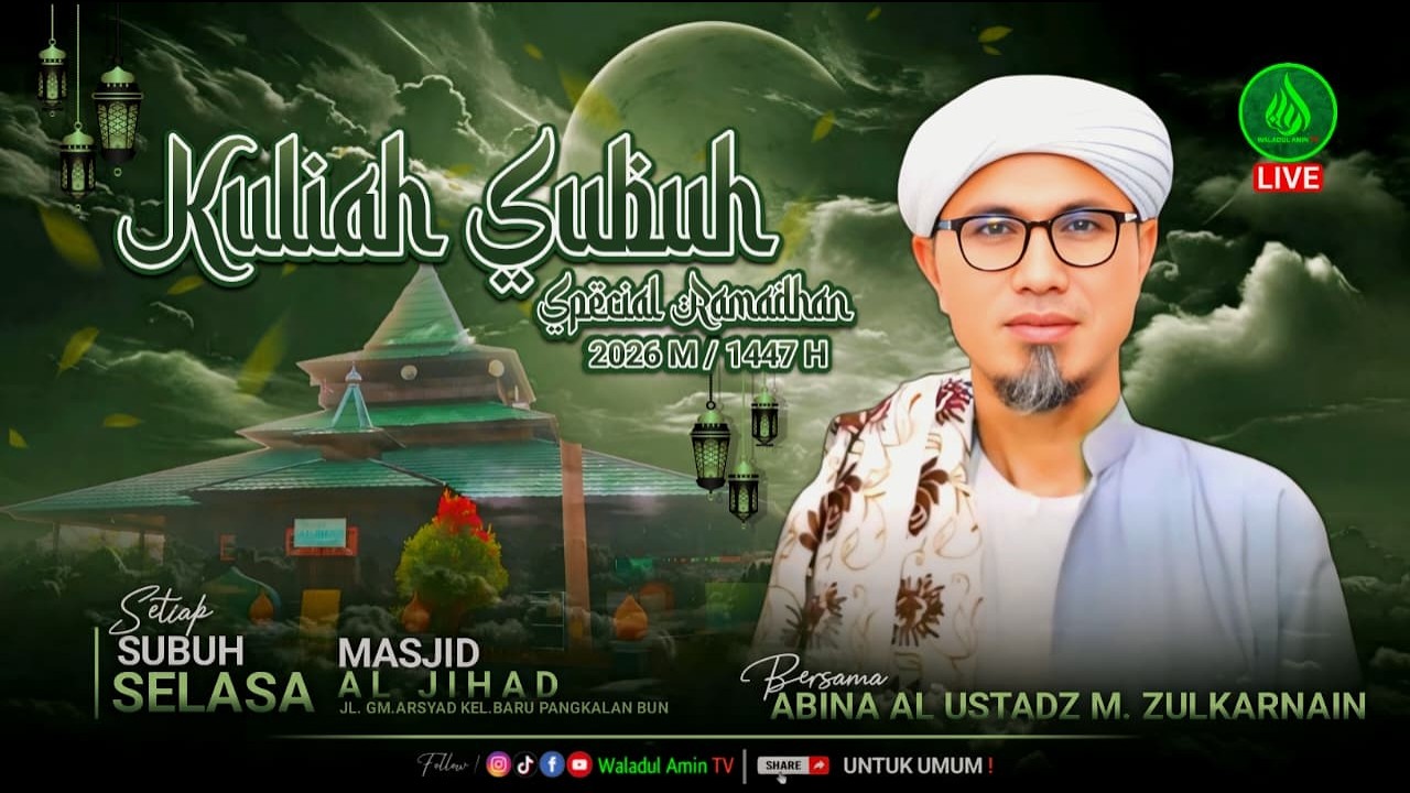 Kuliah Subuh Masjid Al Jihad Bersama Abina Al Ustadz M. Zulkarnain (Selasa,17/03/2026)