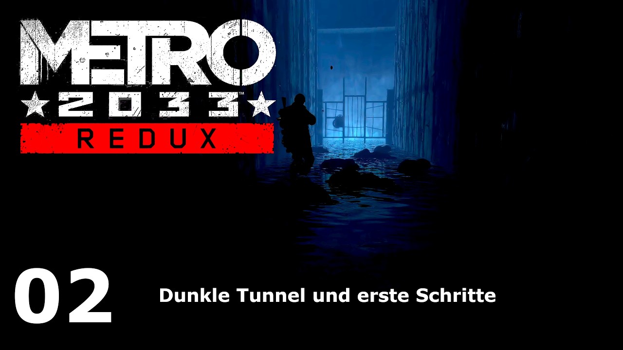 Let’s Play Metro 2033 Redux 02 [DerElu] Dunkle Tunnel und erste Schritte