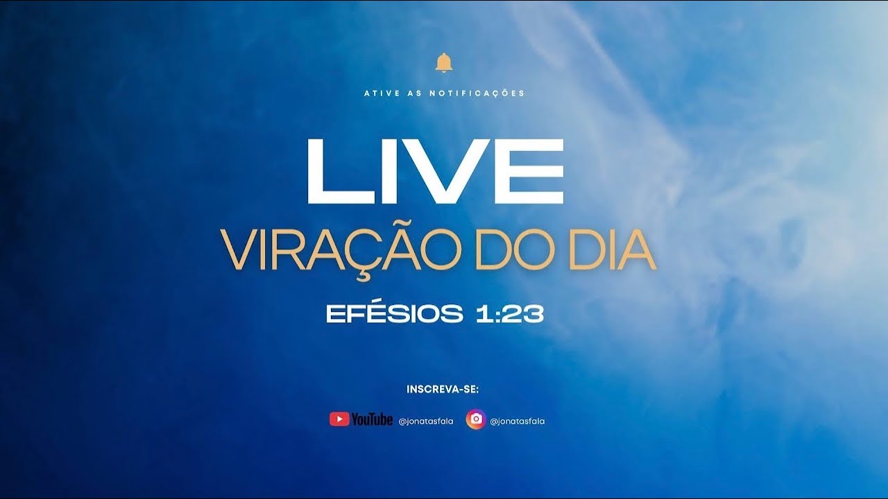 LIVE: Viração do Dia - Efésios 1:23- 18 de Fevereiro de 2026