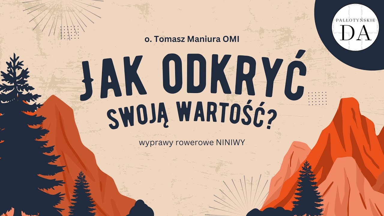 Jak odkryć swoją wartość? - o. Tomasz Maniura OMI + Monika Hoffman-Piszora