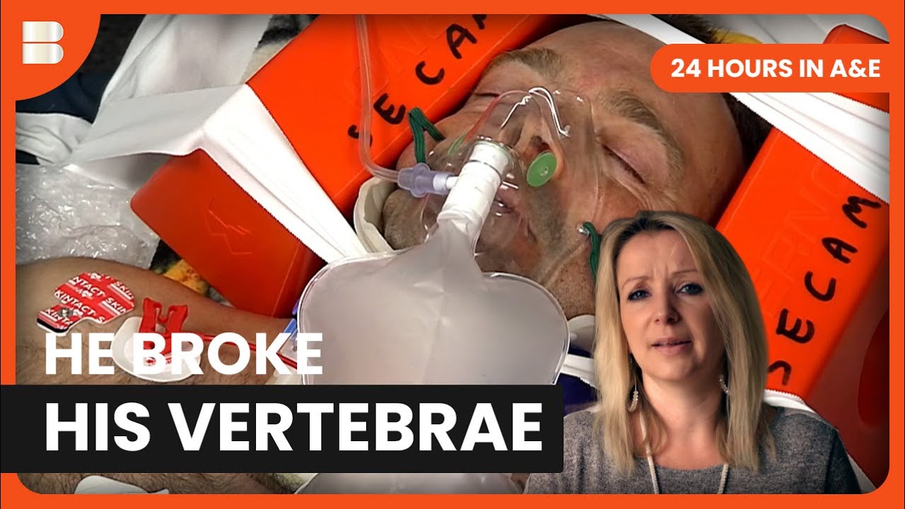 He Has Broken A Vertebrae | 24 Hours in A&E | Medical Documentary