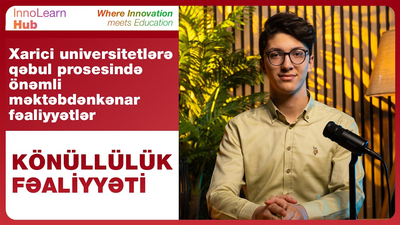 Könüllülük nədir? Könüllülük proqramları 2025; Xarici universitetlərə qəbul prosesinde rolu