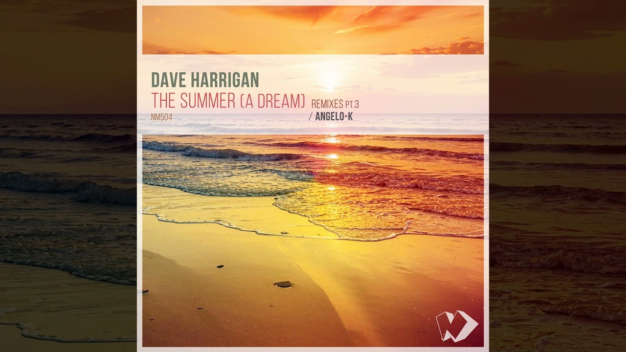 Dave Harrigan - The Summer, a Dream (Angelo-K Break Love Mix) [Chill Breaks Single] 2026