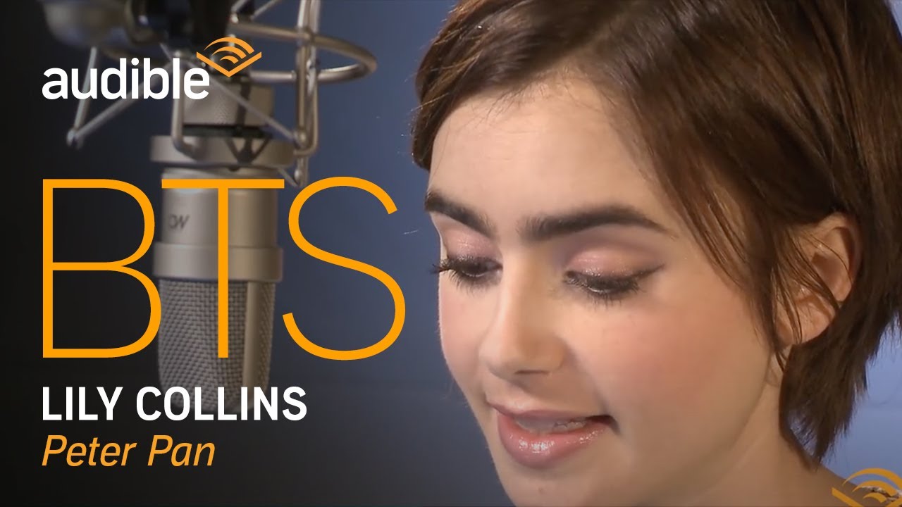Behind the Scenes with Lily Collins, Narrator of J.M. Barrie’s 'Peter Pan' | Audible