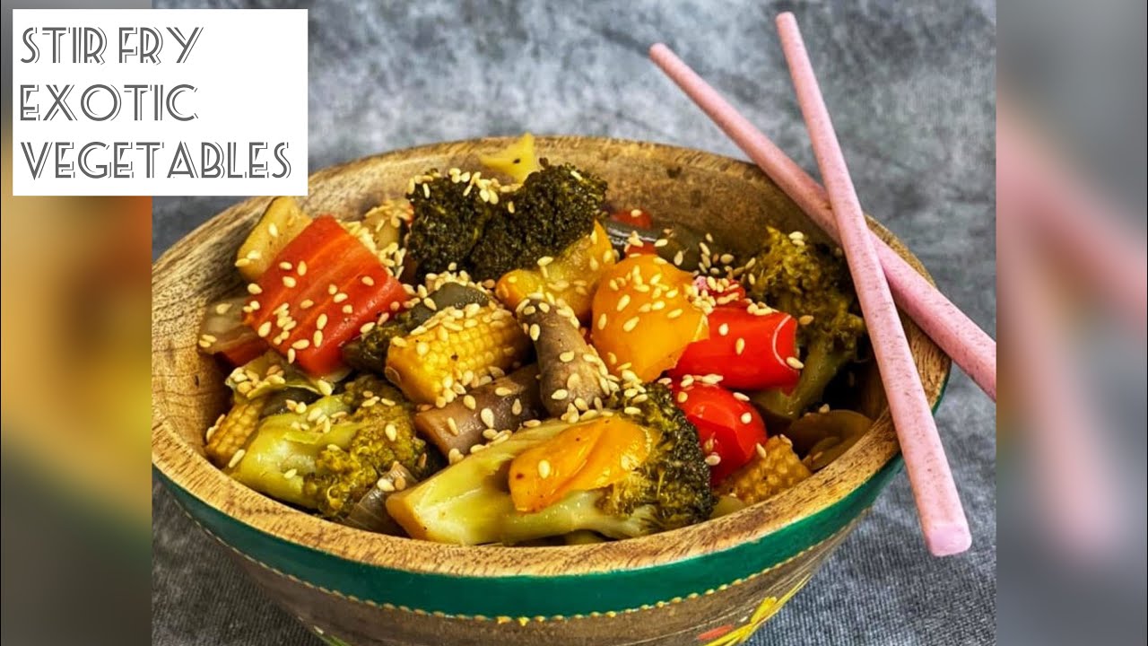 Stir Fry Exotic Vegetables | Veggie Stir-Fry | Easiest Vegetables Stir Fry