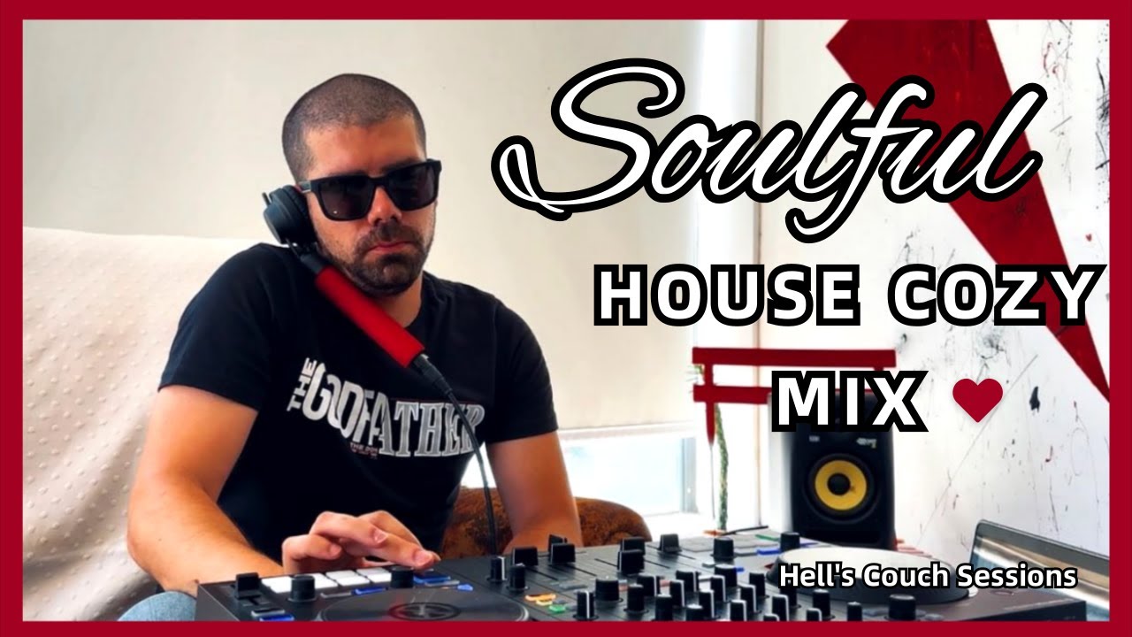 Soulful House Mix | Cozy Music 2023  | Hell’s Couch Sessions by The Deep Lover - Prelude EP #00