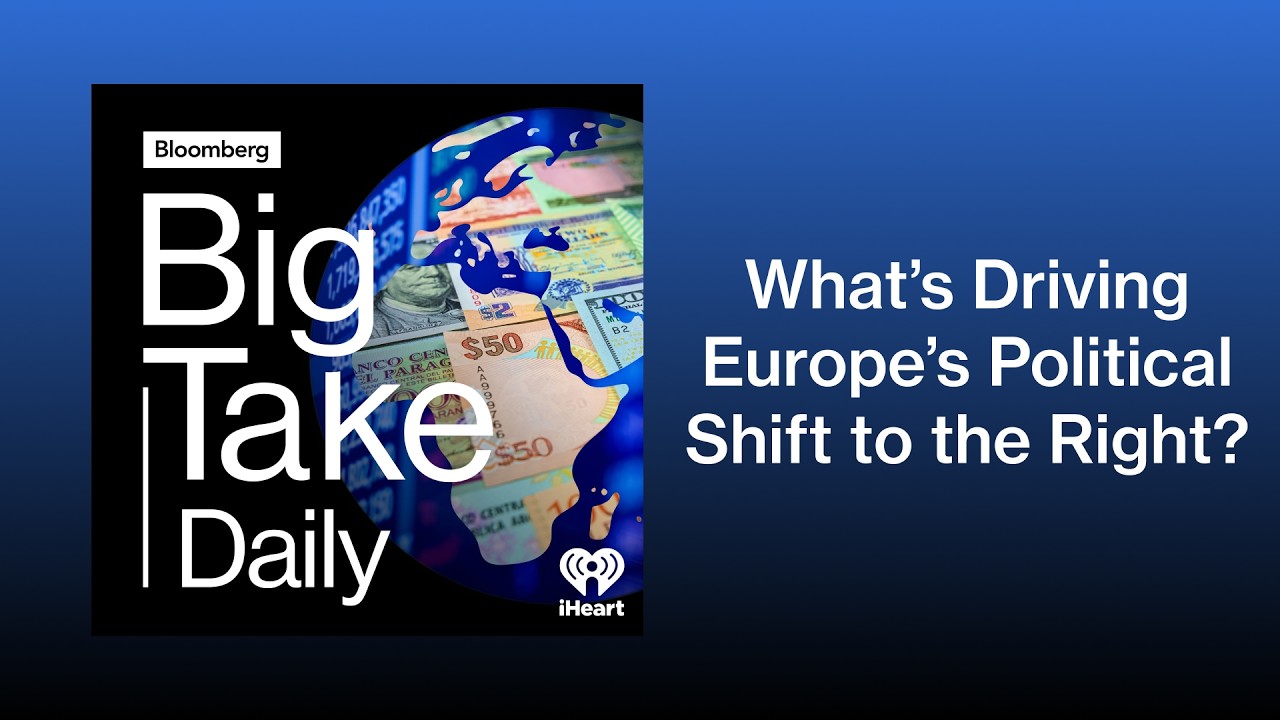 What&rsquo;s Driving Europe&rsquo;s Political Shift to the Right? | Big Take