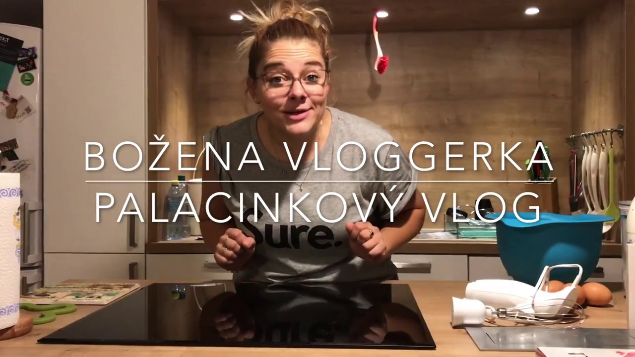 #6 Božena Vloggerka: Palacinkový Vlog
