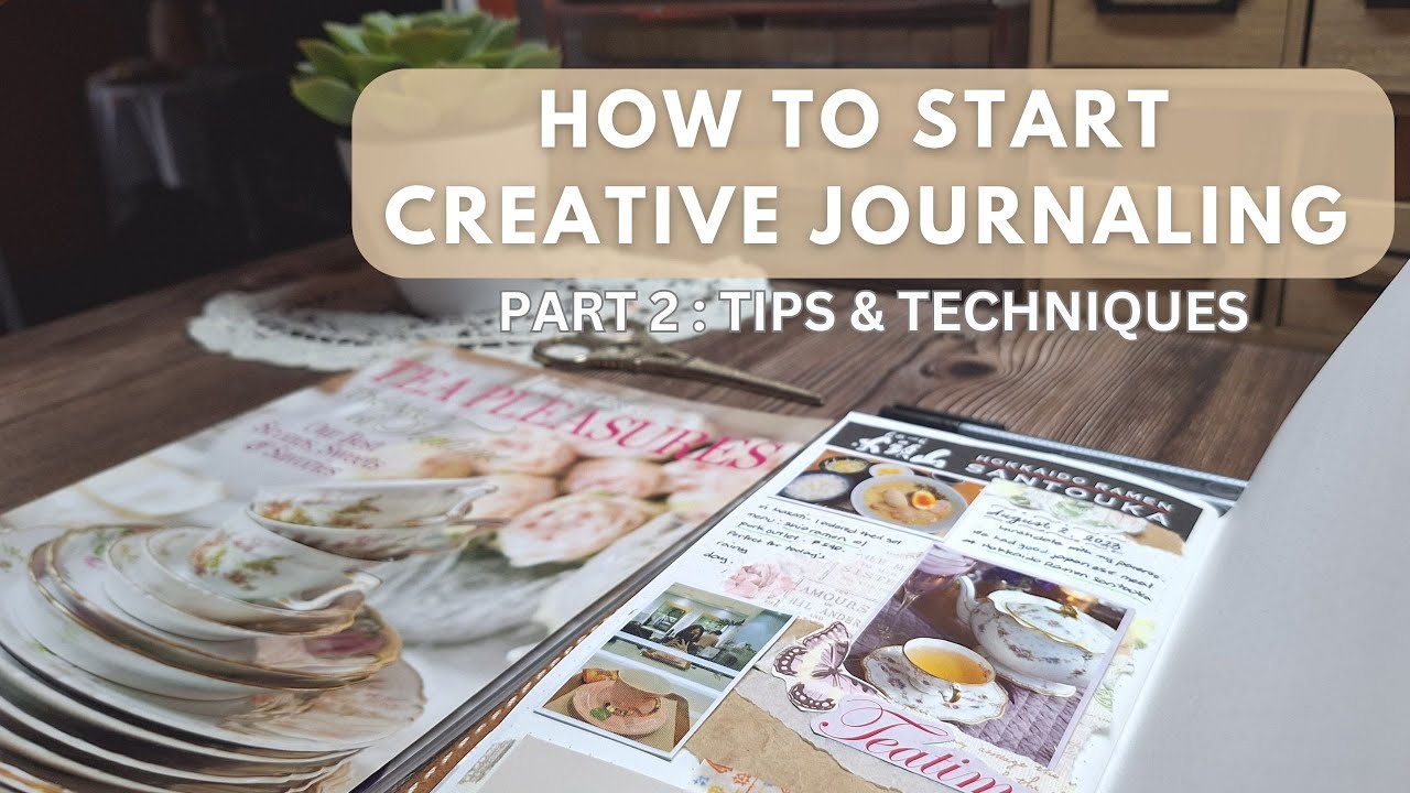 Creative Journaling for Beginners Part 2 ✨️ Journal Ideas, Tips & Techniques