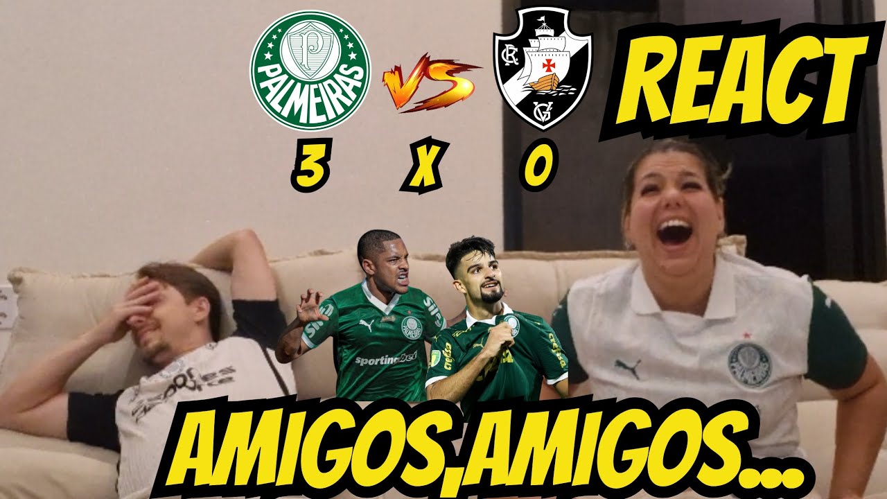 REACT - PALMEIRAS X VASCO - FORA O BAILE - PALMEIRAS AMASSA O VASCO #palmeiras 