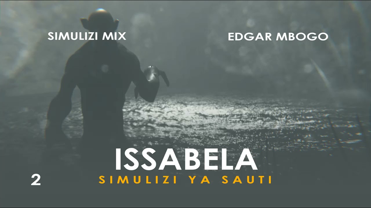 ISSABELA 2/5 SIMULIZI ZA MAPENZI BY FELIX MWENDA.