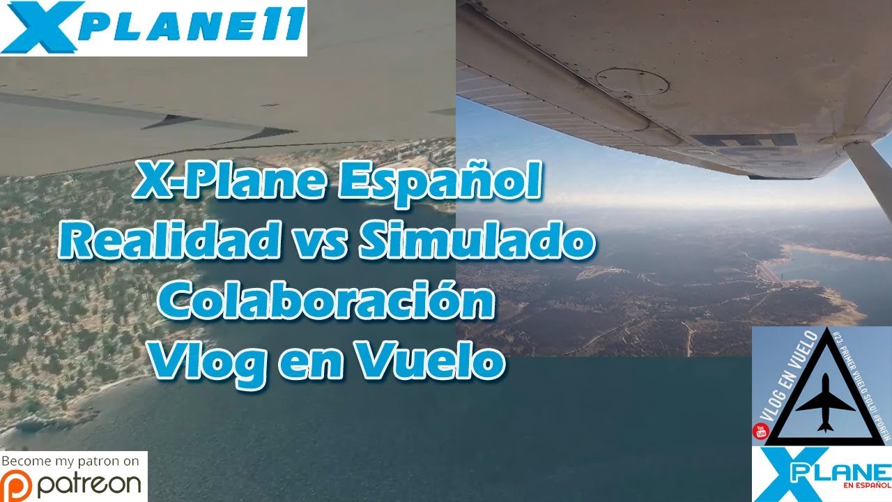 X-Plane Español | Varios |  Realidad vs Simulado - Colaboración con 