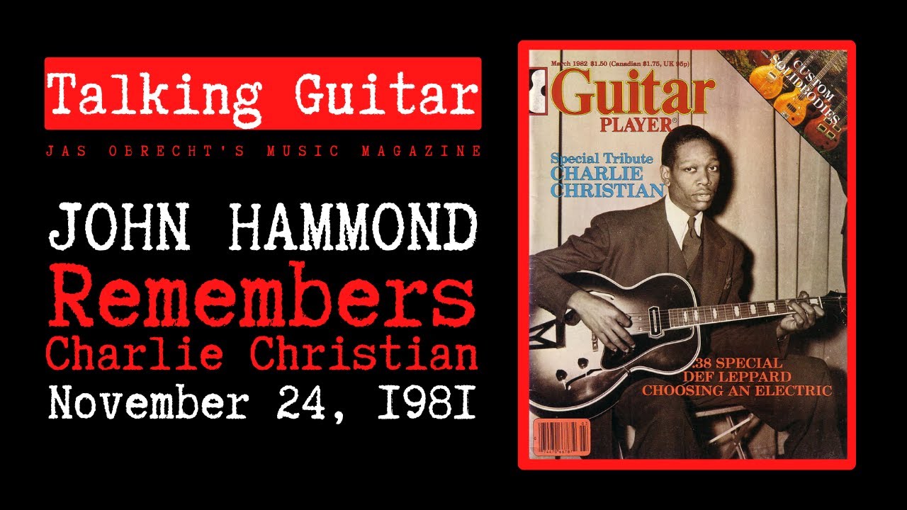 Columbia Records' John Hammond Remembers Charlie Christian