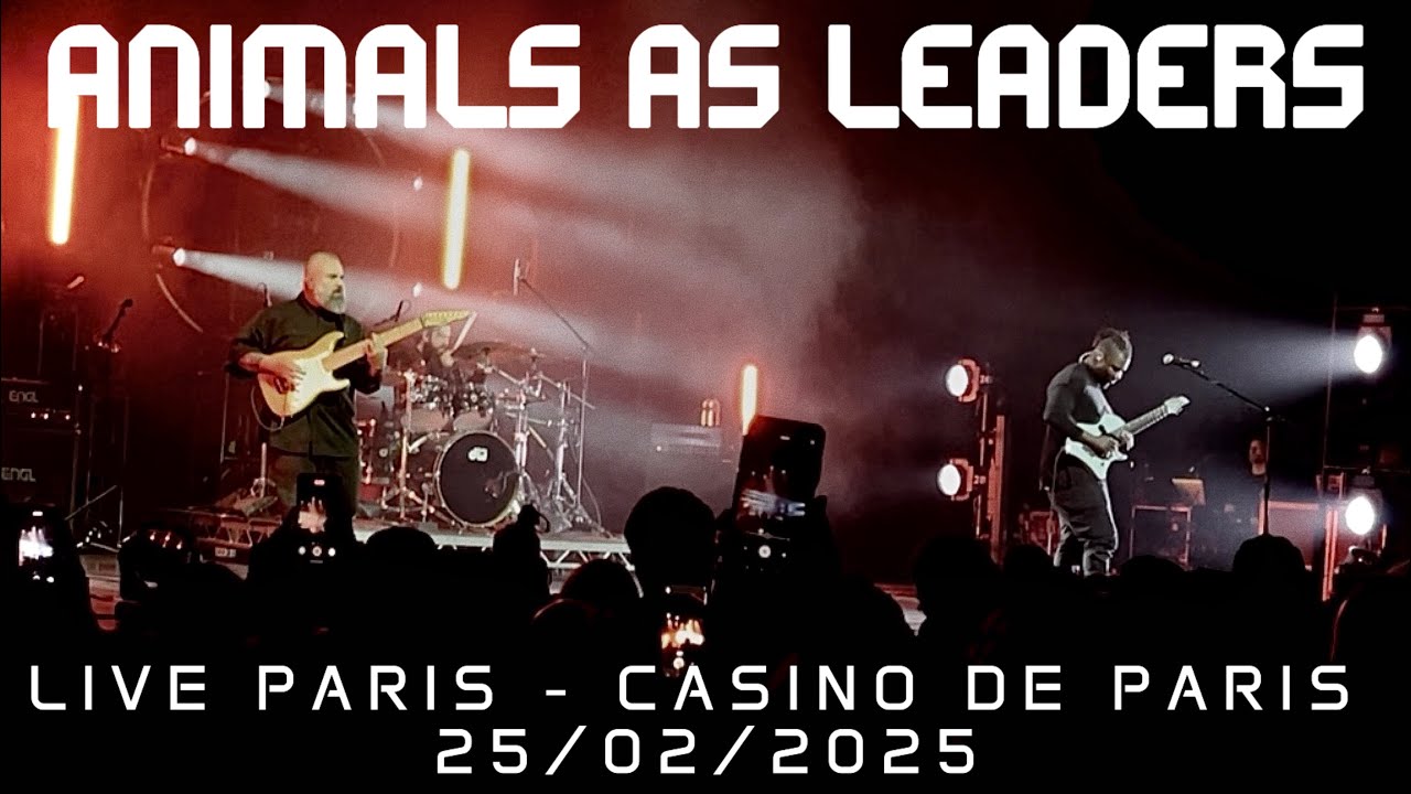 ANIMALS AS LEADERS - FULL LIVE PARIS 2025 - JOY OF MOTION TOUR