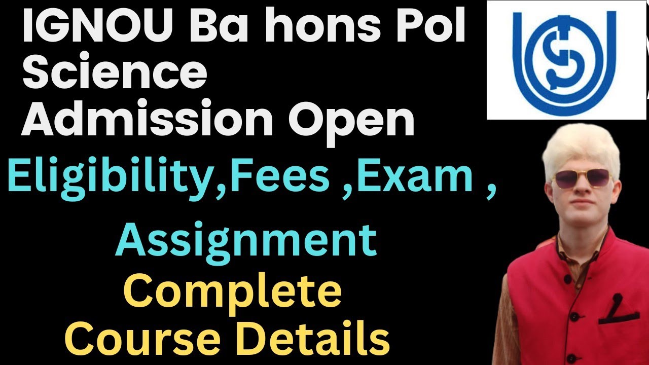 IGNOU BA hons Political Science Admission open| IGNOU BA hons political science complete course info
