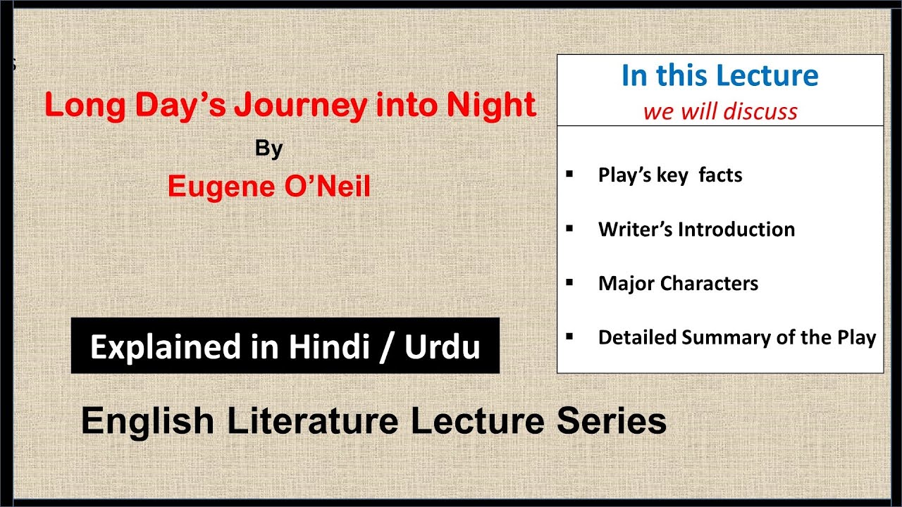Long Day's Journey into Night Summary in Hindi/Urdu| Long Day's Journey into Night by Eugene O'Neill