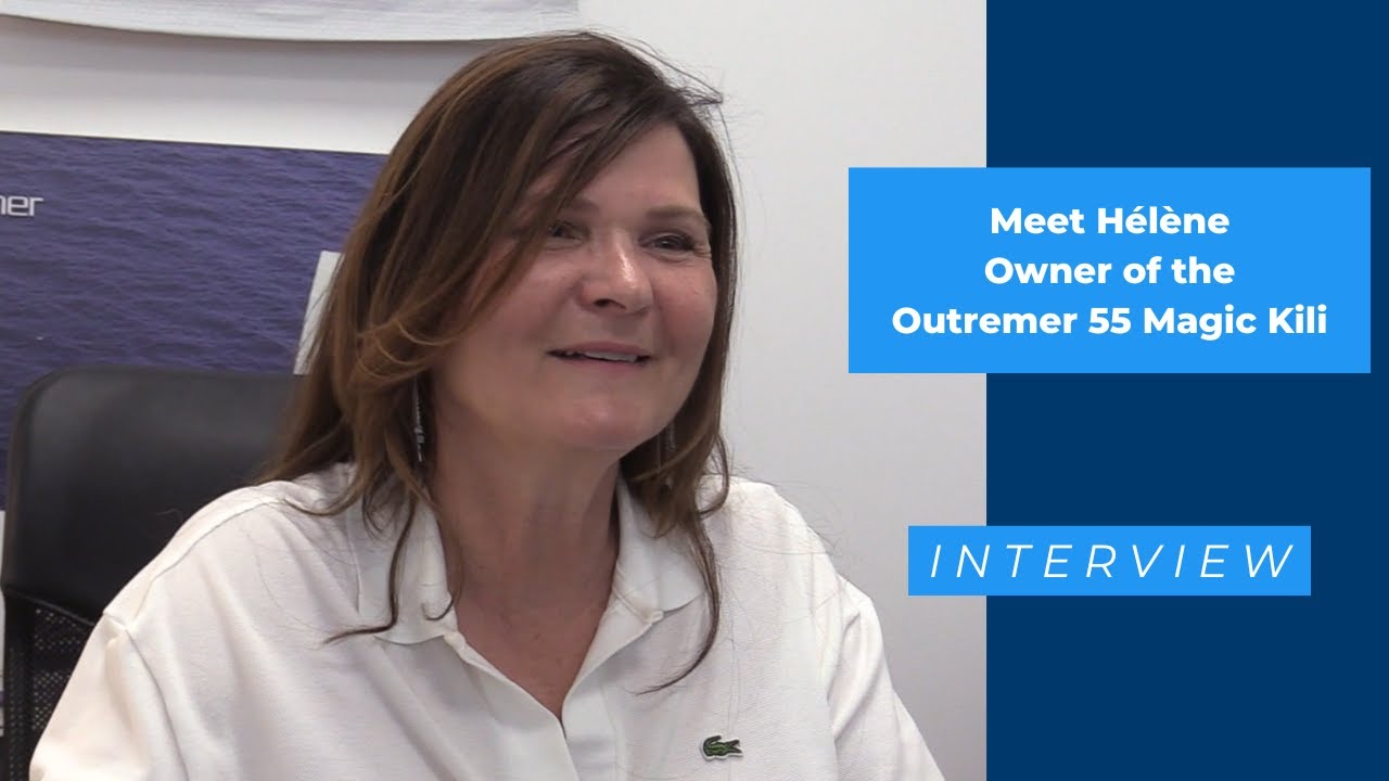 Meet Hélène - Outremer 55 Magic Kili