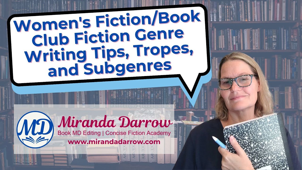 Women's Fiction/Book Club Fiction Genre Writing Tips, Tropes, and Subgenres by Miranda Darrow